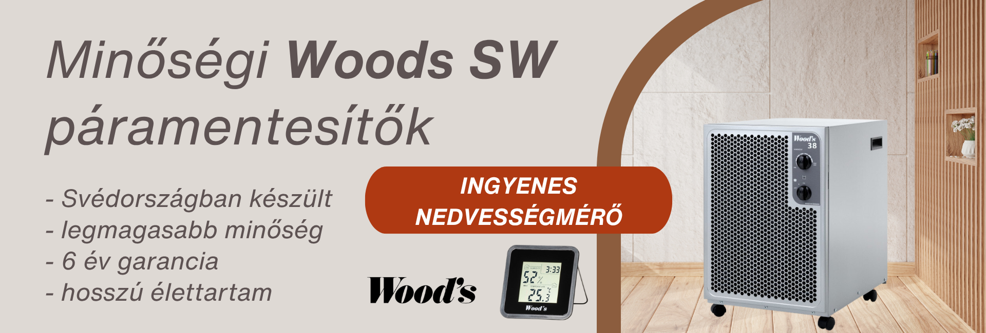 Akció Woods SW párátlanítók + nedvességmérő ingyen